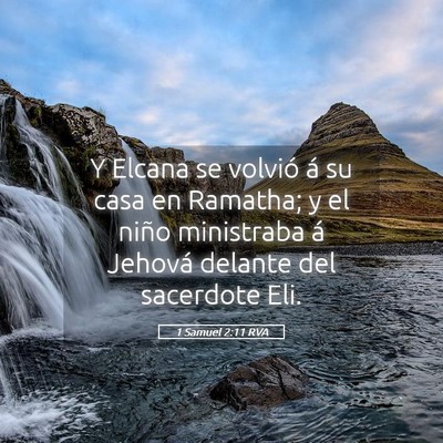 Picture 05 - 1 Samuel 2:11 RVA - Y Elcana se volvió á su casa en Ramatha; y el - Bible Verse Picture