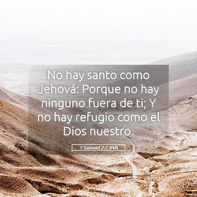 Picture 05 - 1 Samuel 2:2 RVA - No hay santo como Jehová: Porque no hay ninguno - Bible Verse Picture