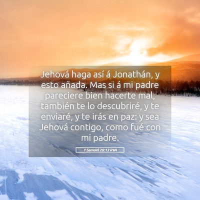 Picture 05 - 1 Samuel 20:13 RVA - Jehová haga así á Jonathán, y esto añada. - Bible Verse Picture