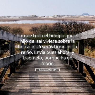 Picture 05 - 1 Samuel 20:31 RVA - Porque todo el tiempo que el hijo de Isaí - Bible Verse Picture