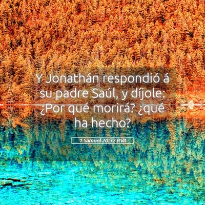 Picture 05 - 1 Samuel 20:32 RVA - Y Jonathán respondió á su padre Saúl, y - Bible Verse Picture