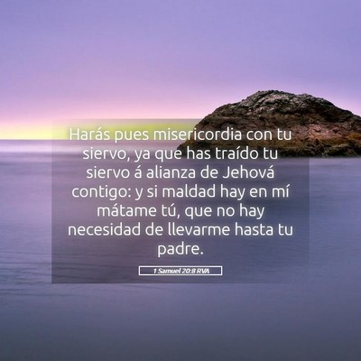 Picture 05 - 1 Samuel 20:8 RVA - Harás pues misericordia con tu siervo, ya que - Bible Verse Picture