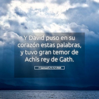 Picture 05 - 1 Samuel 21:12 RVA - Y David puso en su corazón estas palabras, y - Bible Verse Picture
