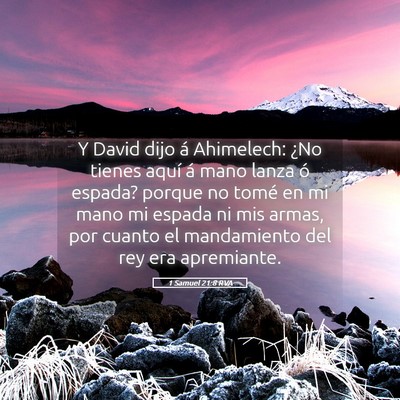 Picture 05 - 1 Samuel 21:8 RVA - Y David dijo á Ahimelech: ¿No tienes aquí á - Bible Verse Picture