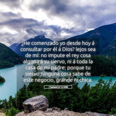 Picture 05 - 1 Samuel 22:15 RVA - ¿He comenzado yo desde hoy á consultar por él - Bible Verse Picture
