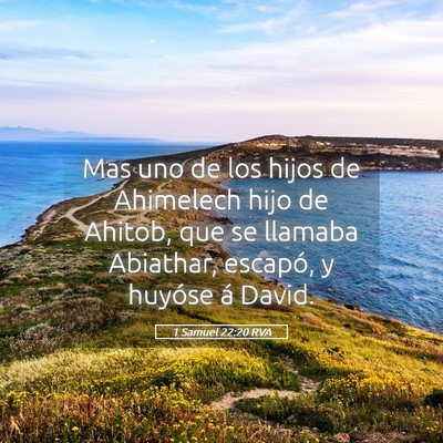 Picture 05 - 1 Samuel 22:20 RVA - Mas uno de los hijos de Ahimelech hijo de Ahitob, - Bible Verse Picture