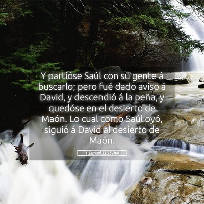 Picture 05 - 1 Samuel 23:25 RVA - Y partióse Saúl con su gente á buscarlo; pero - Bible Verse Picture