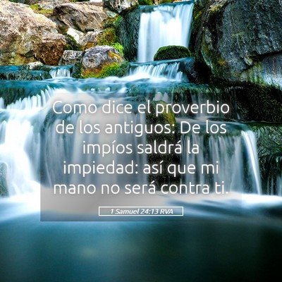 Picture 05 - 1 Samuel 24:13 RVA - Como dice el proverbio de los antiguos: De los - Bible Verse Picture