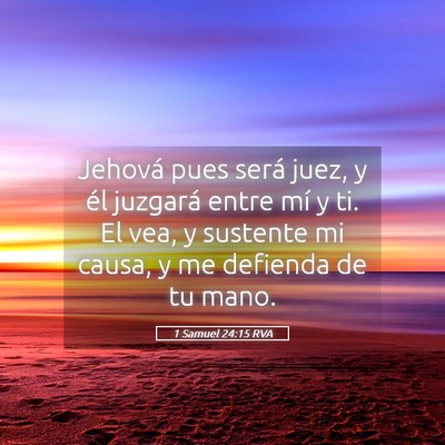 Picture 05 - 1 Samuel 24:15 RVA - Jehová pues será juez, y él juzgará entre mí - Bible Verse Picture