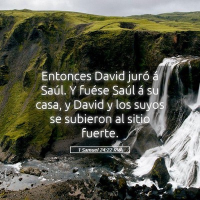 Picture 05 - 1 Samuel 24:22 RVA - Entonces David juró á Saúl. Y fuése Saúl á - Bible Verse Picture