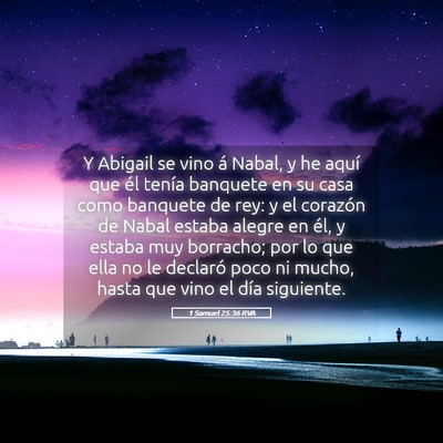 Picture 05 - 1 Samuel 25:36 RVA - Y Abigail se vino á Nabal, y he aquí que él - Bible Verse Picture