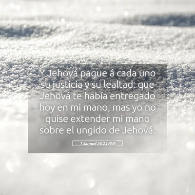 Picture 05 - 1 Samuel 26:23 RVA - Y Jehová pague á cada uno su justicia y su - Bible Verse Picture
