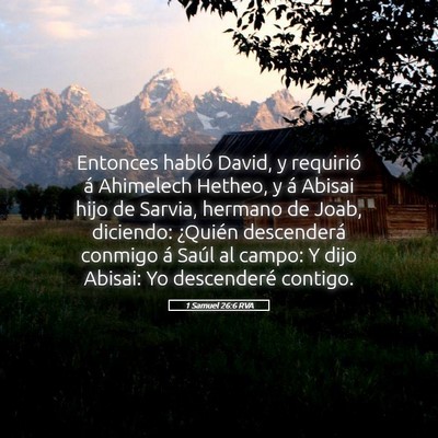 Picture 05 - 1 Samuel 26:6 RVA - Entonces habló David, y requirió á Ahimelech - Bible Verse Picture