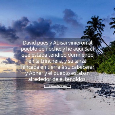 Picture 05 - 1 Samuel 26:7 RVA - David pues y Abisai vinieron al pueblo de noche: - Bible Verse Picture