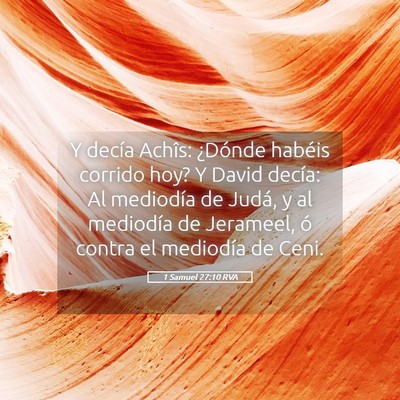 Picture 05 - 1 Samuel 27:10 RVA - Y decía Achîs: ¿Dónde habéis corrido hoy? Y - Bible Verse Picture