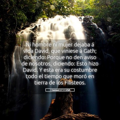 Picture 05 - 1 Samuel 27:11 RVA - Ni hombre ni mujer dejaba á vida David, que - Bible Verse Picture
