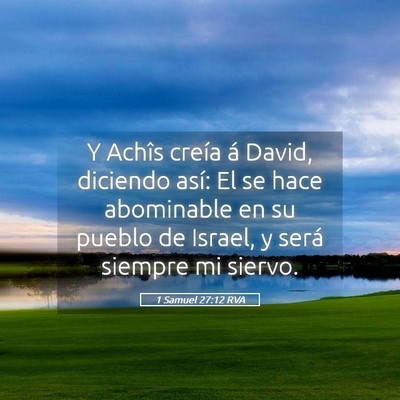 Picture 05 - 1 Samuel 27:12 RVA - Y Achîs creía á David, diciendo así: El se - Bible Verse Picture