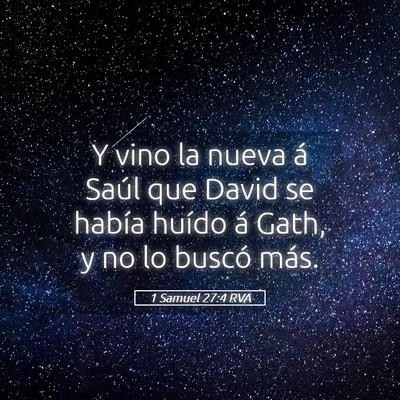 Picture 05 - 1 Samuel 27:4 RVA - Y vino la nueva á Saúl que David se había - Bible Verse Picture