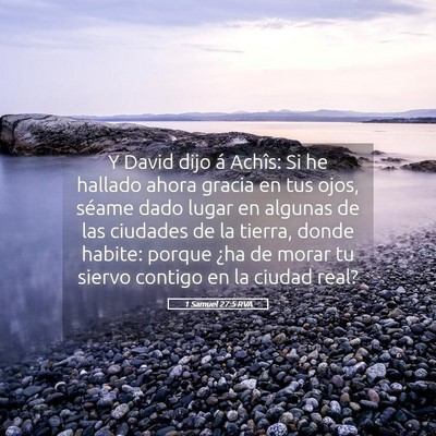 Picture 05 - 1 Samuel 27:5 RVA - Y David dijo á Achîs: Si he hallado ahora - Bible Verse Picture