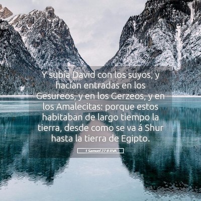 Picture 05 - 1 Samuel 27:8 RVA - Y subía David con los suyos, y hacían entradas - Bible Verse Picture
