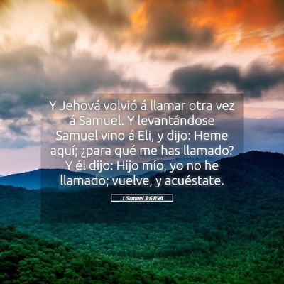 Picture 05 - 1 Samuel 3:6 RVA - Y Jehová volvió á llamar otra vez á Samuel. Y - Bible Verse Picture