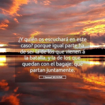 Picture 05 - 1 Samuel 30:24 RVA - ¿Y quién os escuchará en este caso? porque - Bible Verse Picture