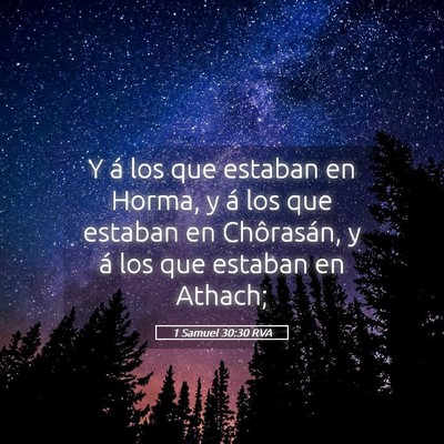 Picture 05 - 1 Samuel 30:30 RVA - Y á los que estaban en Horma, y á los que - Bible Verse Picture