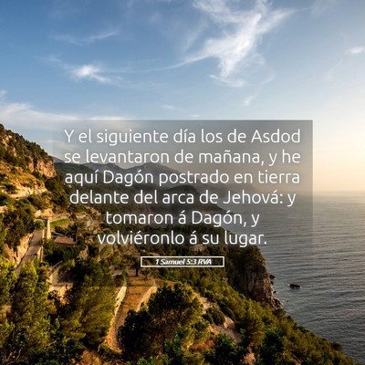 Picture 05 - 1 Samuel 5:3 RVA - Y el siguiente día los de Asdod se levantaron de - Bible Verse Picture
