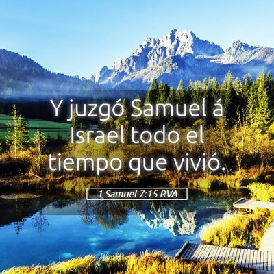 Picture 05 - 1 Samuel 7:15 RVA - Y juzgó Samuel á Israel todo el tiempo que - Bible Verse Picture