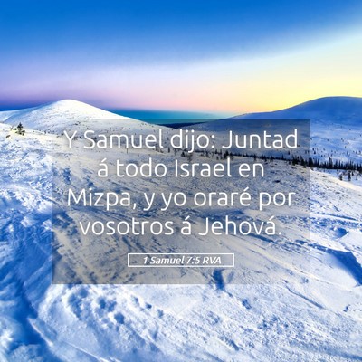 Picture 05 - 1 Samuel 7:5 RVA - Y Samuel dijo: Juntad á todo Israel en Mizpa, y - Bible Verse Picture