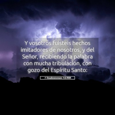 Picture 05 - 1 Tesalonicenses 1:6 RVA - Y vosotros fuisteis hechos imitadores de - Bible Verse Picture
