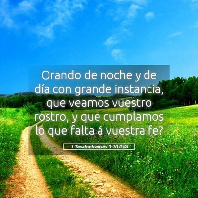 Picture 05 - 1 Tesalonicenses 3:10 RVA - Orando de noche y de día con grande instancia, - Bible Verse Picture