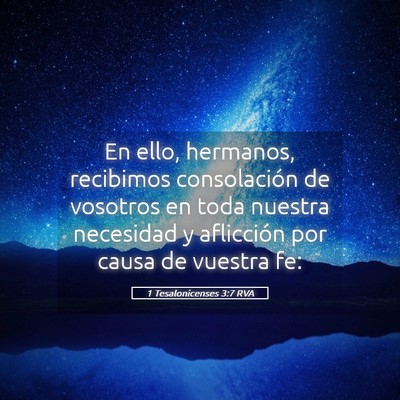 Picture 05 - 1 Tesalonicenses 3:7 RVA - En ello, hermanos, recibimos consolación de - Bible Verse Picture