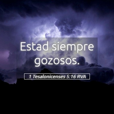 Picture 05 - 1 Tesalonicenses 5:16 RVA - Estad siempre - Bible Verse Picture
