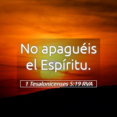 Picture 05 - 1 Tesalonicenses 5:19 RVA - No apaguéis el - Bible Verse Picture