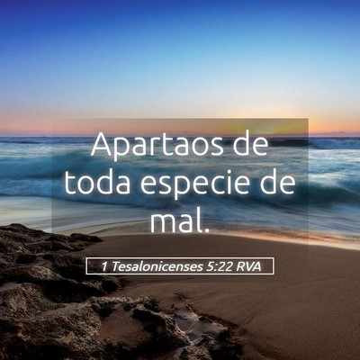 Picture 05 - 1 Tesalonicenses 5:22 RVA - Apartaos de toda especie de - Bible Verse Picture