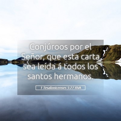 Picture 05 - 1 Tesalonicenses 5:27 RVA - Conjúroos por el Señor, que esta carta sea - Bible Verse Picture