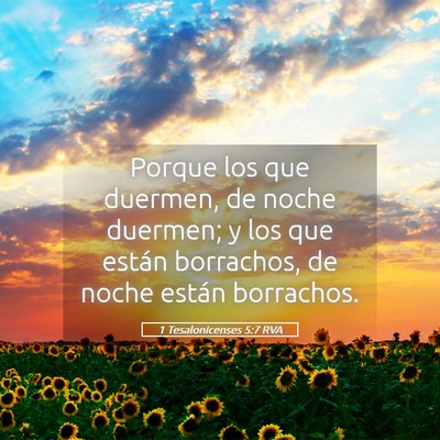 Picture 05 - 1 Tesalonicenses 5:7 RVA - Porque los que duermen, de noche duermen; y los - Bible Verse Picture