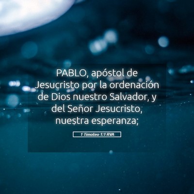 Picture 05 - 1 Timoteo 1:1 RVA - PABLO, apóstol de Jesucristo por la ordenación - Bible Verse Picture