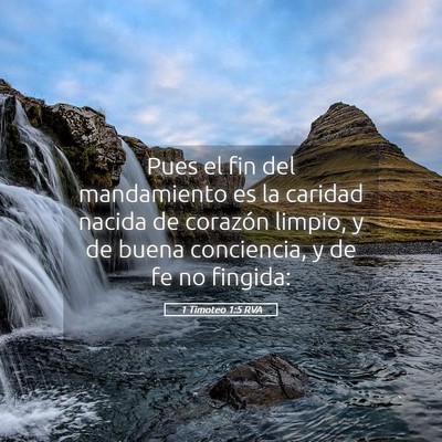 Picture 05 - 1 Timoteo 1:5 RVA - Pues el fin del mandamiento es la caridad nacida - Bible Verse Picture