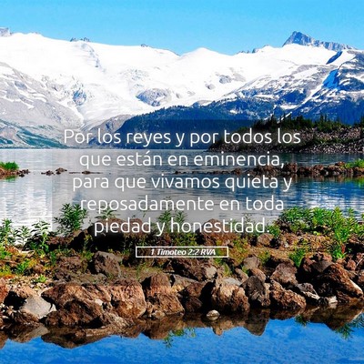 Picture 05 - 1 Timoteo 2:2 RVA - Por los reyes y por todos los que están en - Bible Verse Picture
