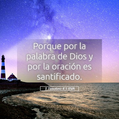 Picture 05 - 1 Timoteo 4:5 RVA - Porque por la palabra de Dios y por la oración - Bible Verse Picture