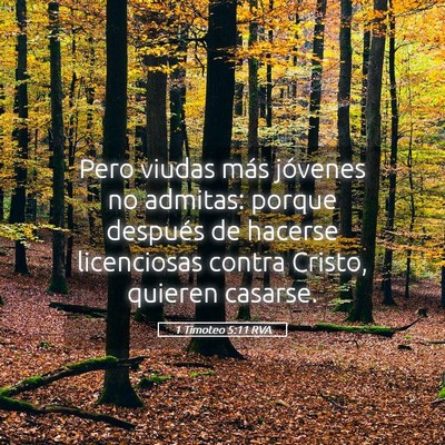 Picture 05 - 1 Timoteo 5:11 RVA - Pero viudas más jóvenes no admitas: porque - Bible Verse Picture