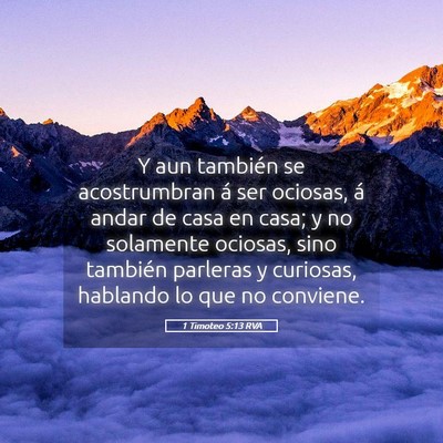 Picture 05 - 1 Timoteo 5:13 RVA - Y aun también se acostrumbran á ser ociosas, á - Bible Verse Picture