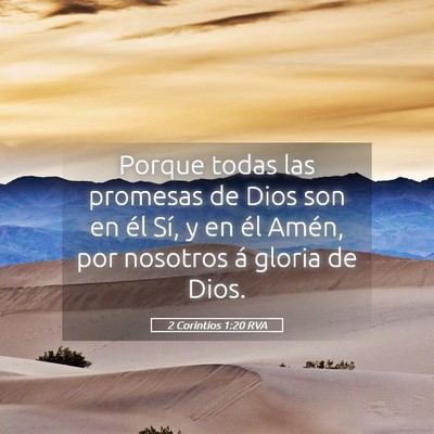 Picture 05 - 2 Corintios 1:20 RVA - Porque todas las promesas de Dios son en él Sí, - Bible Verse Picture