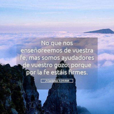 Picture 05 - 2 Corintios 1:24 RVA - No que nos enseñoreemos de vuestra fe, mas somos - Bible Verse Picture