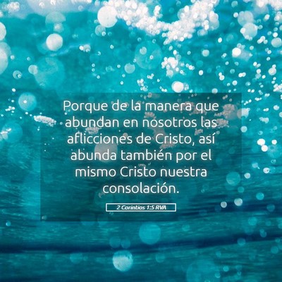 Picture 05 - 2 Corintios 1:5 RVA - Porque de la manera que abundan en nosotros las - Bible Verse Picture
