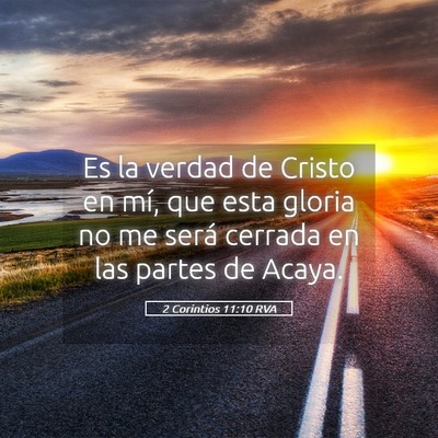 Picture 05 - 2 Corintios 11:10 RVA - Es la verdad de Cristo en mí, que esta gloria no - Bible Verse Picture
