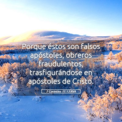 Picture 05 - 2 Corintios 11:13 RVA - Porque éstos son falsos apóstoles, obreros - Bible Verse Picture