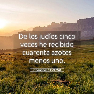 Picture 05 - 2 Corintios 11:24 RVA - De los judíos cinco veces he recibido cuarenta - Bible Verse Picture
